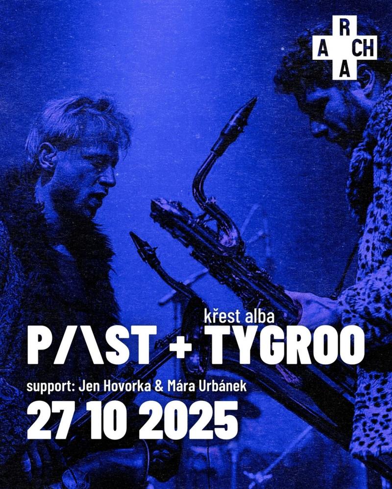 PAST + Tygroo - Praha