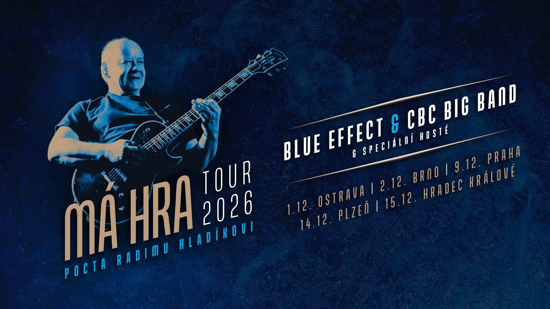 Blue Effect - Pocta Radimu Hladíkovi, Má hra – Tour 2026 - Brno