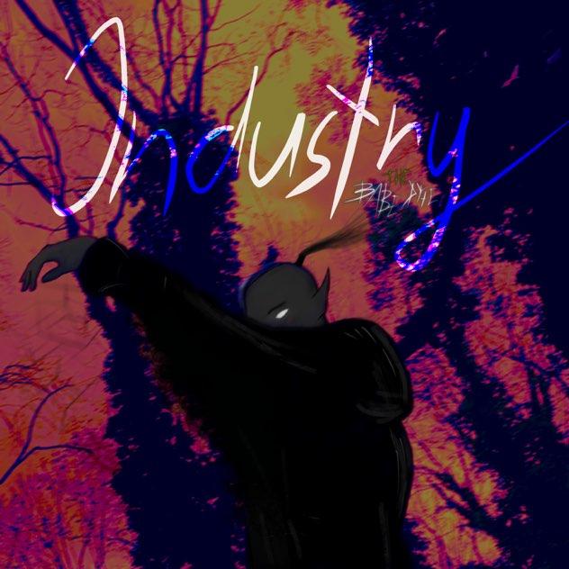 Industry feat. Babethedite