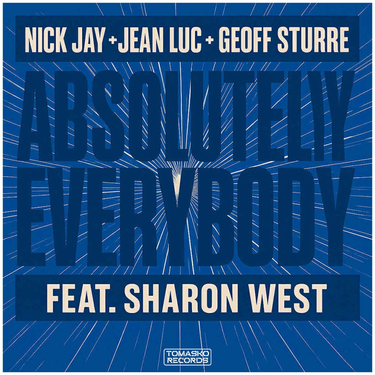 Absolutely everybody (Nick Jay & Jean Luc Radio Edit) (feat. Nick Jay, Geoff Sturre, Sharon West)