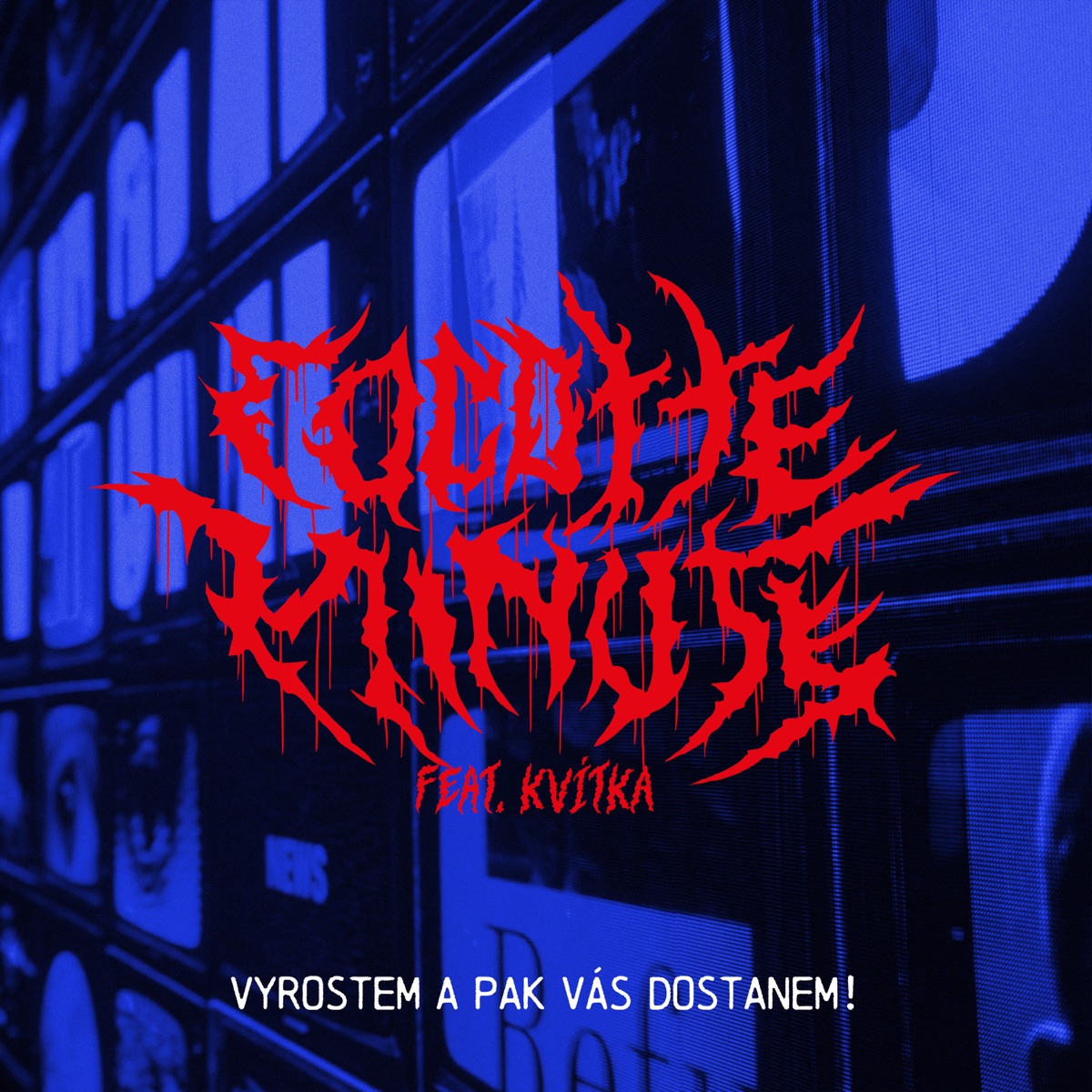 Vyrostem a pak vás dostanem! (feat. Kvítka)