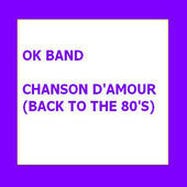 OK Band-Chanson d'amour (back to the 80's)