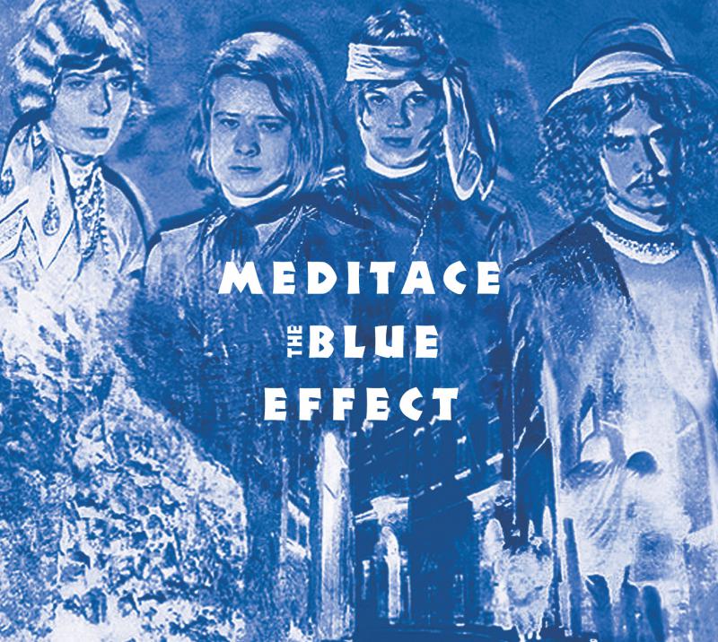 THE BLUE EFFECT / MEDITACE - LEGENDÁRNY ALBUM V NOVOM CD/LP BALENÍ!  Jedna z najzásadnejších nahrávok českej rockovej histórie ako CD/LP reedícia!