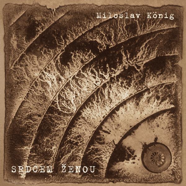 Srdcem ženou Miloslava Königa