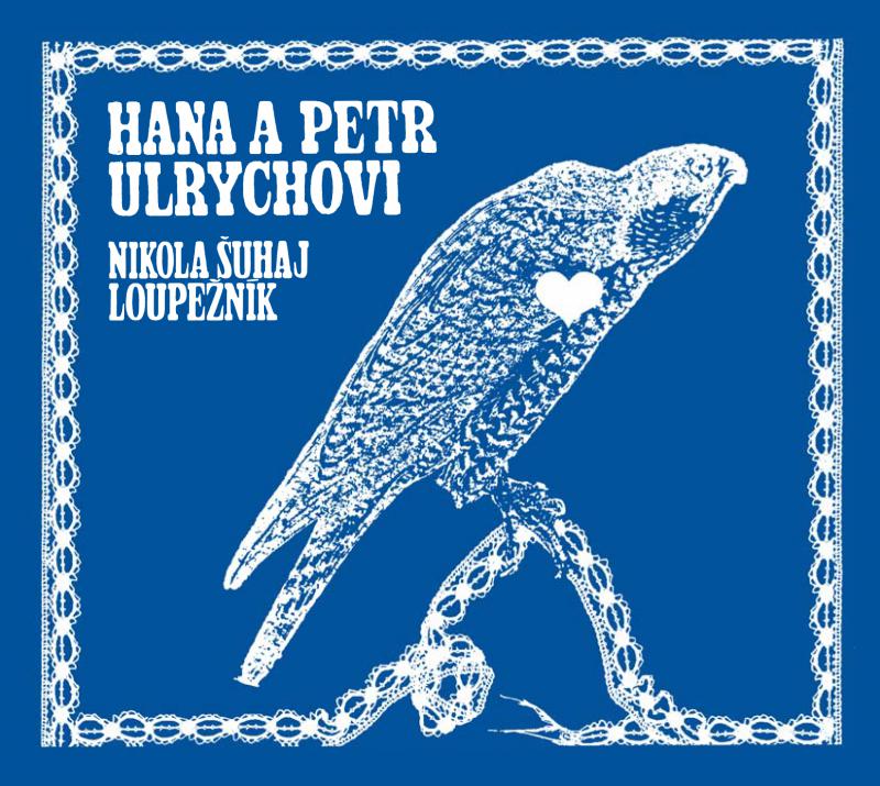 V JUBILEJNEJ REEDÍCIÍ VYCHÁDZA LEGENDÁRNY ALBUM HANY A PETRA ULRYCHOVÝCH - NIKOLA ŠUHAJ