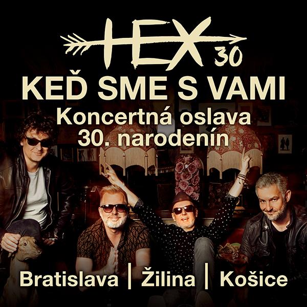 HEX oslávia 30 rokov na scéne troma špeciálnymi koncertami na KEĎ SME S VAMI TOUR