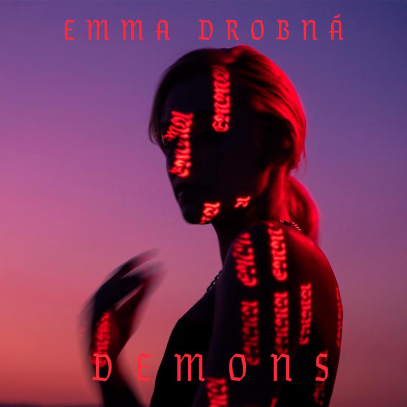 Emma Drobná nahráva druhý sólový album. Dnes predstavuje prvú ochutnávku - singel Demons.