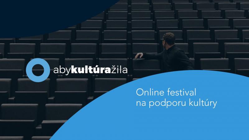 Umelci sa spájajú, iniciatíva ‘Aby kultúra žila’  predstaví svoj prvý online festival