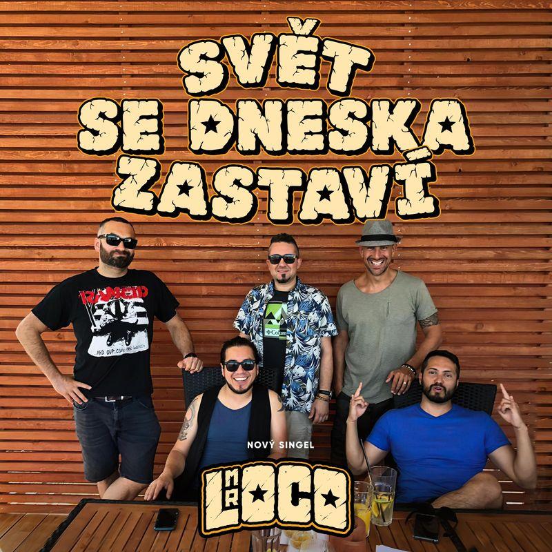 Mr. Loco představují novou skladbu a videoklip s názvem Svět se dneska zastaví