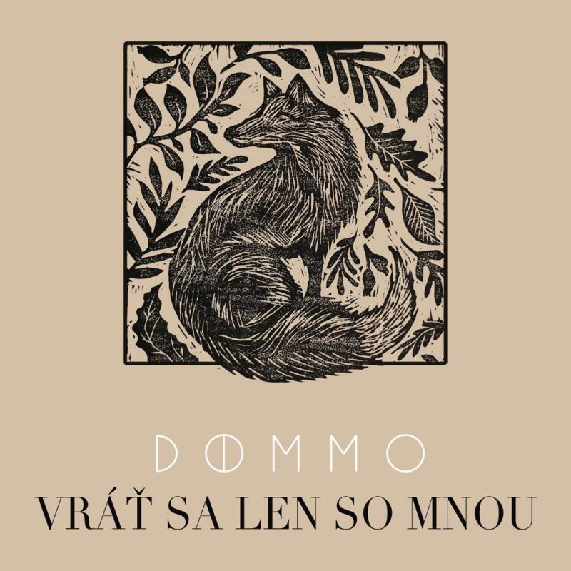 Dommo predstavuje nový klip ''Vráť sa len so mnou'', nakrúcalo sa na Morave aj na hlavnej trati Praha Brno