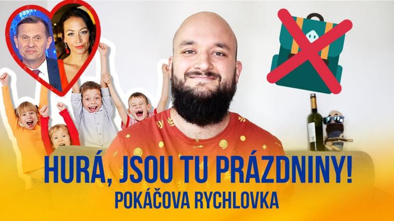 Hurá, jsou tu prázdniny, raduje se za všechny Pokáč