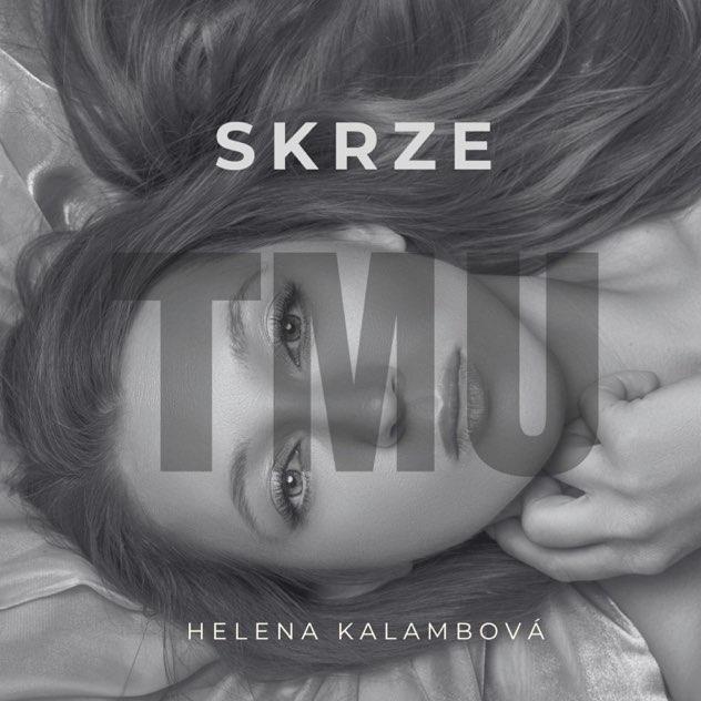 Pod kabát mi neprší…zpívá v písni připravovaného alba Skrze tmu Helena Kalambová