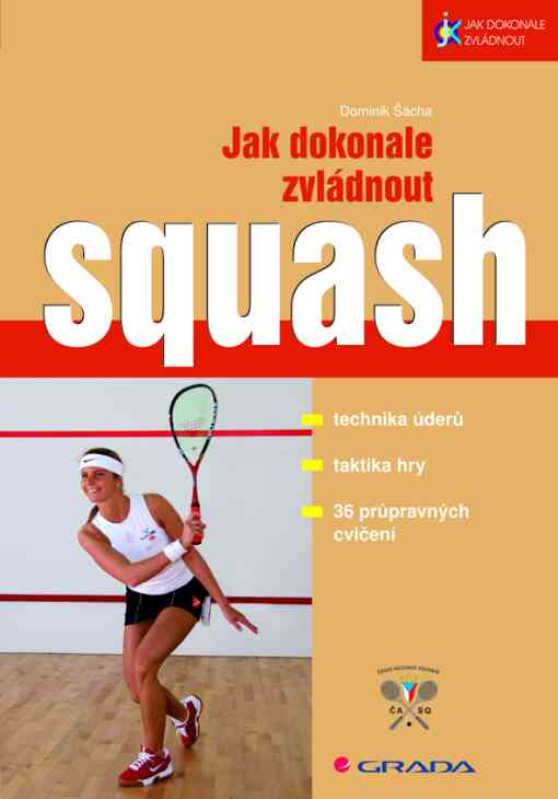 Jak dokonale zvládnout squash